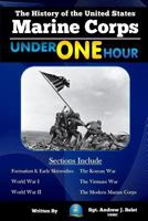 The History Of The United States Marine Corps Under One Hour: Everything You Need to Know 1985067420 Book Cover