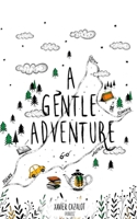 A Gentle Adventure: South of France, Northwest of Romania, return-trip B0849YXBZ3 Book Cover