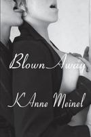 Blown Away The Alternate Cover 1508553661 Book Cover