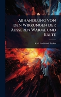 Abhandlung von den Wirkungen der äusseren Wärme und Kälte (German Edition) 1024448428 Book Cover