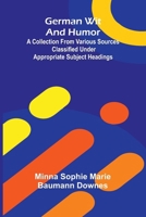 German wit and humor: A collection from various sources classified under appropriate subject headings 9369058419 Book Cover