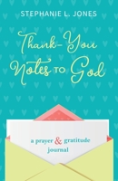 Thank-You Notes to God: A Prayer and Gratitude Journal 1948693089 Book Cover