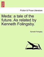 Meda: A Tale of the Future (Classic Reprint) 1241083932 Book Cover