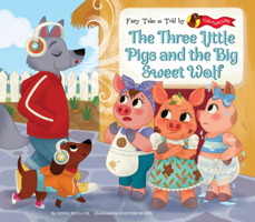 Three Little Pigs and the Big Sweet Wolf 1098237811 Book Cover