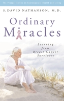 Ordinary Miracles: Learning from Breast Cancer Survivors