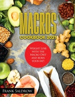 Macros Cookbook 2021: Weight Lose with the Macro Diet and burn your fat! null Book Cover