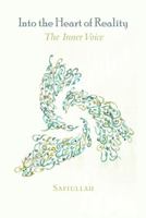 Into the Heart of Reality: The Inner Voice 1481768476 Book Cover
