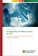 A Geografia do Mato Grosso do Sul 6139701910 Book Cover