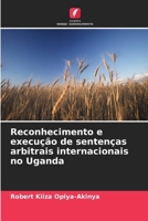 Reconhecimento e execução de sentenças arbitrais internacionais no Uganda 6200704201 Book Cover