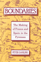 Boundaries: The Making of France and Spain in the Pyrenees 0520074157 Book Cover