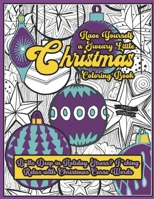 Have Yourself a Sweary Little Christmas: B*lls Deep in Holiday Stress? F*cking Relax with Christmas Curse Words B0CP7PX34M Book Cover