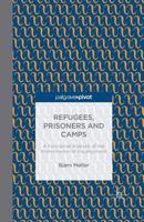 Refugees, Prisoners and Camps: A Functional Analysis of the Phenomenon of Encampment 1349505714 Book Cover