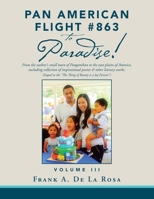 Pan American Flight #863 to Paradise!: From the Author's Small Town of Panganiban to the Vast Plains of America, Including Collection of Inspirational Poems & Other Literary Works 179607148X Book Cover