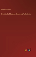 Griechische Märchen, Sagen und Volkslieder 3368644416 Book Cover