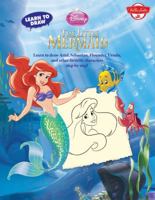 Learn to Draw Disney's the Little Mermaid: Learn to Draw Ariel, Sebastian, Flounder, Ursula, and Other Favorite Characters Step by Step! 160058344X Book Cover