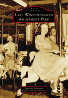 Lake Winnepesaukah Amusement Park 1467162558 Book Cover
