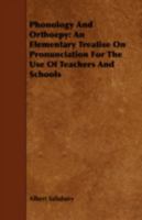 Phonology and Orthoepy: An Elementary Treatise on Pronunciation for the use of teachers & schools 3337406416 Book Cover