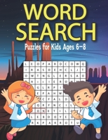 Word Search Puzzles for Kids Ages 6-8: Practice Spelling, Learn Vocabulary, and Improve Reading Skills With 100 Puzzles B08D4F8PLG Book Cover
