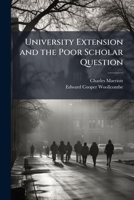 University Extension and the Poor Scholar Question: A Letter to the Rev. E. Woollcombe 114961496X Book Cover