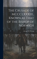 The Crusade of 1383, Known as That of the Bishop of Norwich 3337723985 Book Cover
