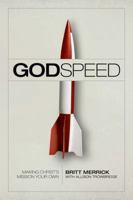 Godspeed: Making Christ's Mission Your Own 0781407540 Book Cover