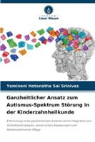 Ganzheitlicher Ansatz zum Autismus-Spektrum Störung in der Kinderzahnheilkunde 6209357512 Book Cover