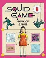 Squid Game Book of Games 1454962216 Book Cover