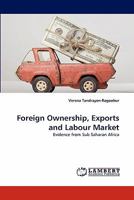 Foreign Ownership, Exports and Labour Market 3844308504 Book Cover