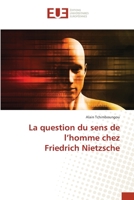 La question du sens de l'homme chez Friedrich Nietzsche 6203427667 Book Cover