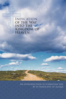 Indication of the Way into the Kingdom of Heaven 088465303X Book Cover
