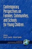 Contemporary Perspectives on Families, Communities, and Schools (Contemporary Perspectives in Early Childhood Education) (Contemporary Perspectives in Early Childhood Education) 1593111851 Book Cover