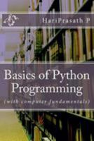 Basics of Python Programming: (with computer fundamentals) 1514382105 Book Cover