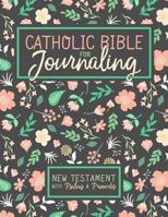 Catholic Bible for Journaling: New Testament with Psalms & Proverbs 1640015582 Book Cover