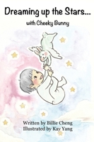 Dreaming up the Stars with Cheeky Bunny B0B64Q4NDK Book Cover