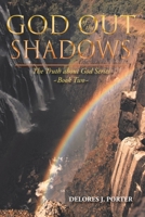 God Out of the Shadows: ~Book Two~ 1669806030 Book Cover