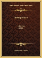 Intemperance: A Sermon 1169516548 Book Cover