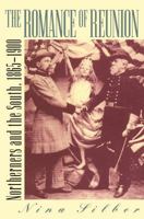 The Romance of Reunion: Northerners and the South, 1865-1900 (Civil War America) 0807821160 Book Cover