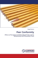 Peer Conformity: Effect on Perceptual and Moral Based Tasks and its Relationship with Personality Traits 3659210854 Book Cover