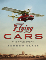 Flying Cars: The True Story 0618984828 Book Cover