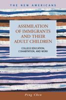 Assimilation of Immigrants and Their Adult Children: College Education, Cohabitation, and Work 1593323913 Book Cover