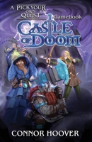 Castle of Doom: A Pick Your Own Quest Gamebook 1949717488 Book Cover