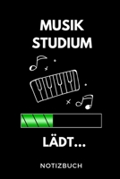 Musik Studium L�dt... Notizbuch: A5 Studienplaner zum dualen Studium - Notizbuch f�r duale Studenten - Semesterplaner - witziger Spruch zum Abitur - Studienbeginn - Erstes Semester - Pruefung - Geburt 1695348559 Book Cover