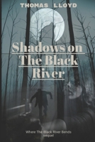 Shadows On the Black River B09V824ZKL Book Cover
