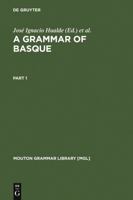 Grammar of Basque (Mouton Grammar Library) 3110176831 Book Cover