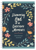 Discovering God in Everyday Moments Devotional Journal 1643527290 Book Cover