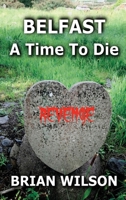 Belfast a Time to Die 047369154X Book Cover