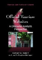 Official Tourism Websites: A Discourse Analysis Perspective 1845411366 Book Cover