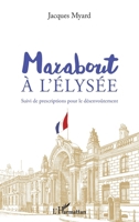 Marabout à l'Elysée: Suivi de prescriptions pour le désenvoûtement (French Edition) 2343139784 Book Cover