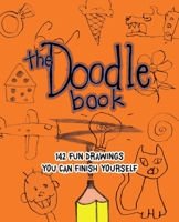 The Doodle Book: 187 Fun Drawings You Can Finish Yourself 1569756767 Book Cover