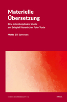 Materielle Übersetzung. Eine Interdisziplinäre Studie Am Beispiel Literarischer Foto-Texte (Studies in Intermediality) (German Edition) 9004692118 Book Cover
